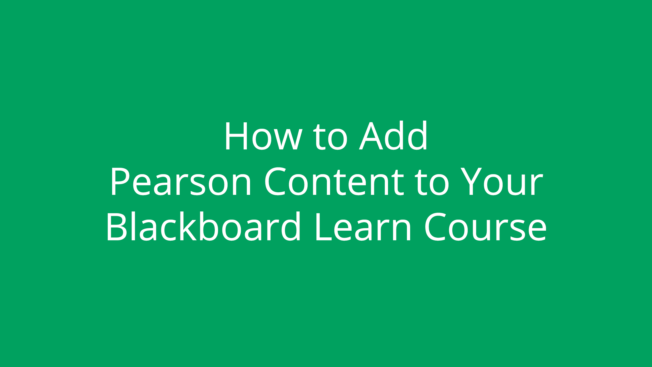 How To Add Pearson Content to your Blackboard Learn Course